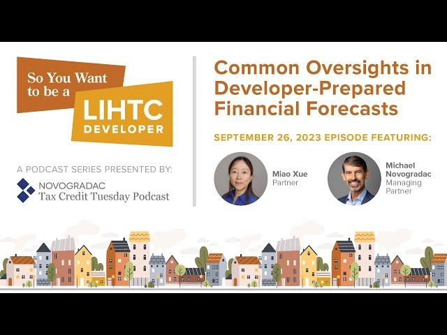 Sept. 26, 2023: So You Want to Be a LIHTC Developer: Common Oversights in Financial Forecasts