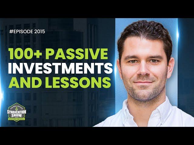 Over 100 Passive Investments and Lessons Learned with Joe Fairless