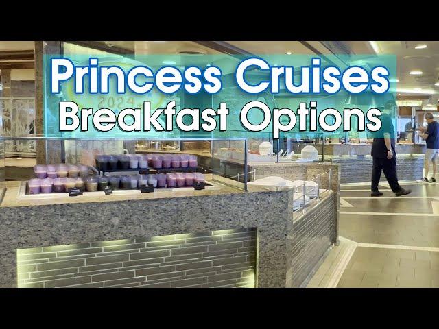 Princess Cruises Breakfast 2024 Food & Menus | Buffet, MDR & More