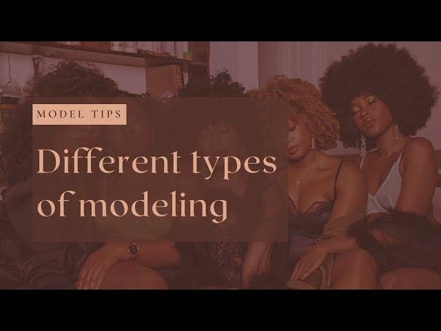 DIFFERENT TYPES OF MODELING (MODELING TIPS)