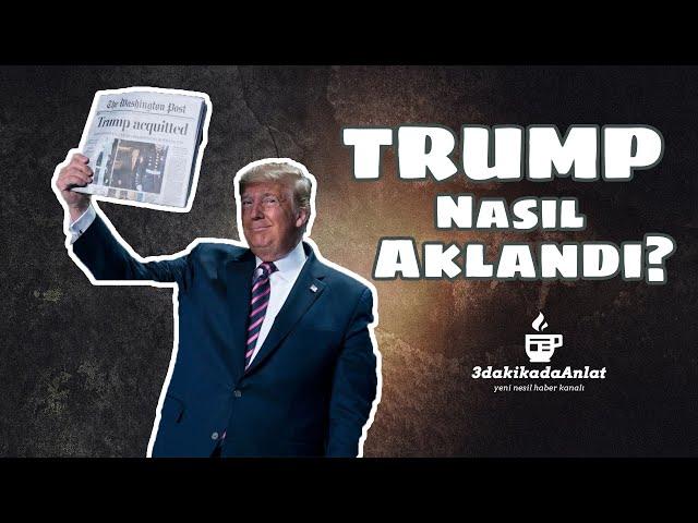 Trump nasıl aklandı?  | 3 dakikada Anlat