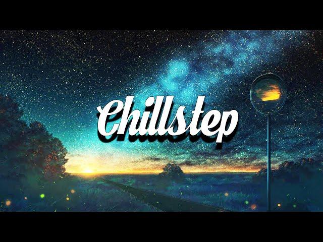 Chillstep Mix 2024 