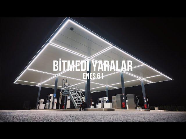 ENES 61 - BİTMEDİ YARALAR