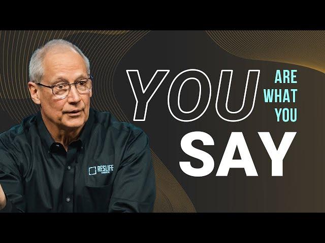 You Are What You Say | ResLife Church | Duane Vander Klok