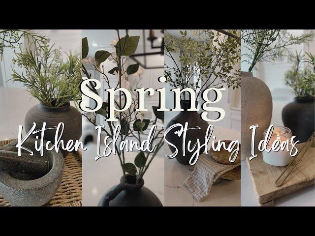 Spring Kitchen Island Styling Ideas || Spring Decorate With Me || 7 Ideas