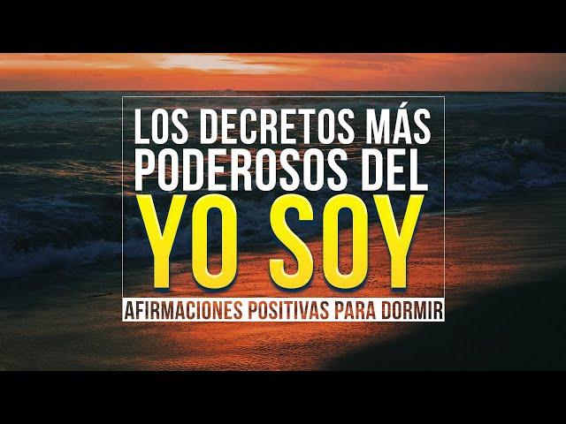 YO SOY | LOS DECRETOS MÁS PODEROSOS DEL YO SOY | AFIRMACIONES POSITIVAS