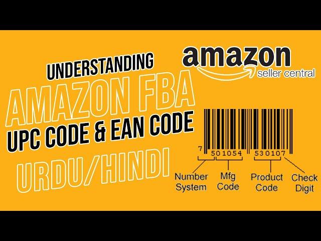 Understanding Amazon FBA UPC Code & EAN Code Explained - Where to Buy & How to Use - Complete Guide