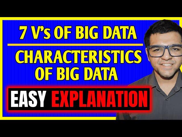 7 V's of Big Data | Characteristics of Big Data