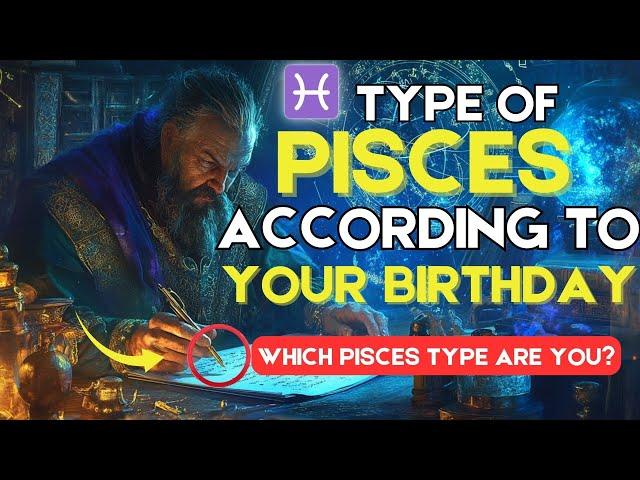 The 3 Types of PISCES  Based on YOUR BIRTHDATE – Which One Are You? #pisces