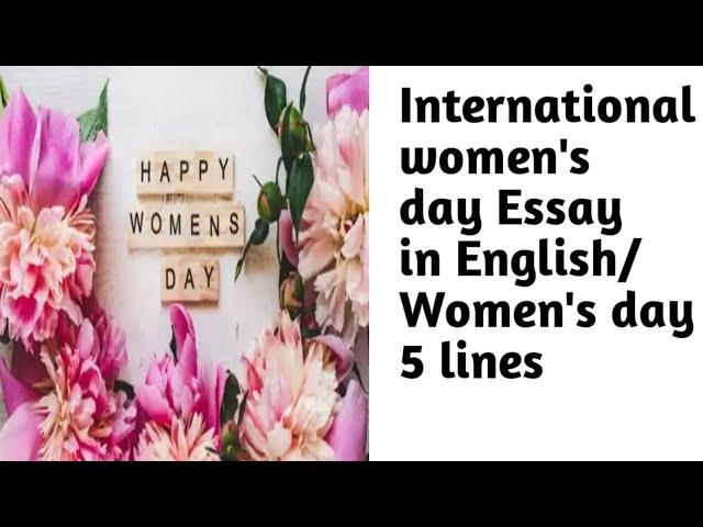 international women's day essay in English|International women's day 5 lines in English