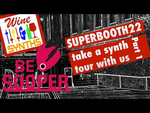 Superbooth 22 - Wine & Synths Tour Day 1