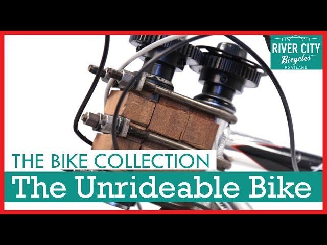 The Bike Collection • The Unrideable Bike