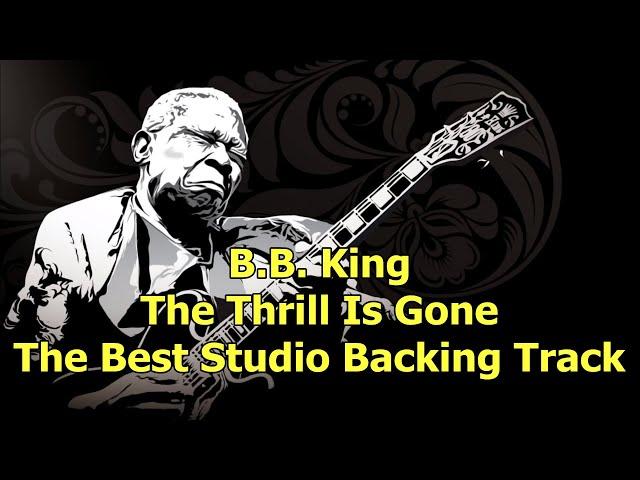 B.B. King - The Thrill Is Gone - The Best Studio Backing Track ( B minor )