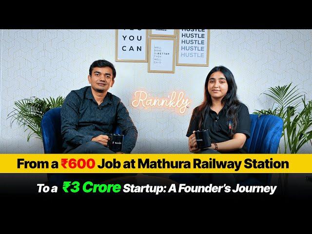 From a ₹600 Job at Mathura Railway Station to a ₹3 Crore Startup [ A Founder’s Journey ]