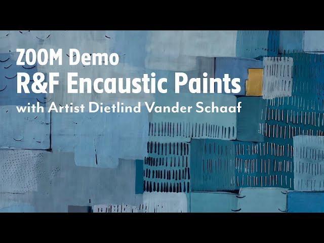 R&F Encaustic Demo with Dietlind Vander Schaaf