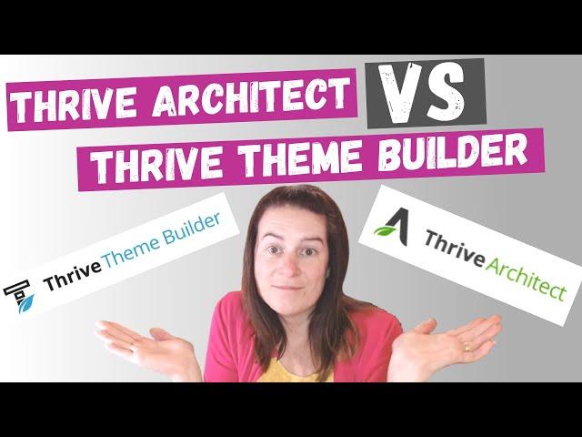 Thrive Architect VS Thrive Theme Builder What Is The Difference & Best ??