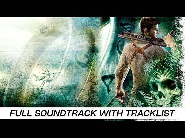 Uncharted: Drake's Fortune | Full OST with Timestamps | High Quality Soundtrack