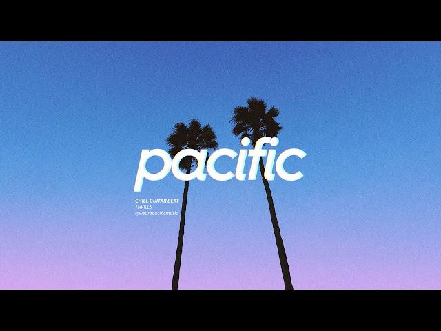 Chill Guitar Beat - "Thrills" (Prod. Pacific)