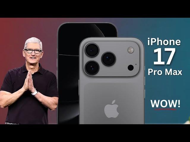 iPhone 17 Pro Max - WOW, THIS IS IMPRESSIVE