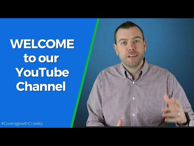 Welcome to Crowley Insurance Agency's YouTube