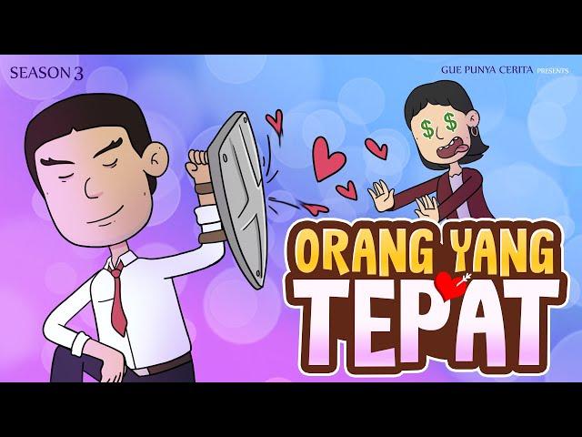 Gue Punya Cerita - ORANG YANG TEPAT - SEASON 3