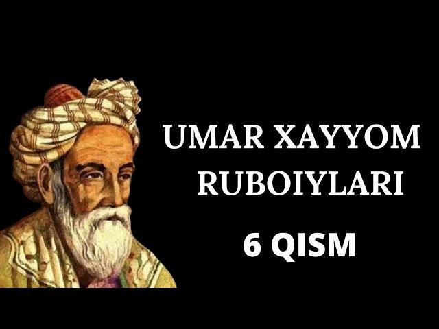 UMAR XAYYOM | RUBOIYLARI | 6 QISM  umar xayyom may mp3