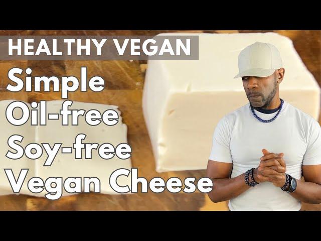 How To Make Easy Healthy Vegan Cheese - Oil-free, Soy-free