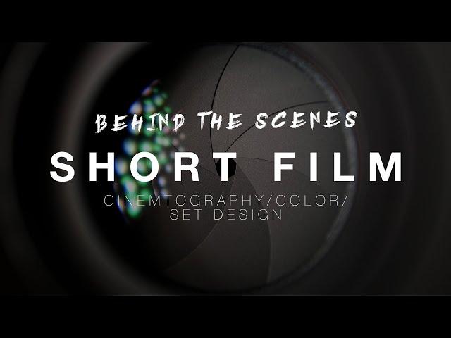Making a Short Film | Behind the Scenes