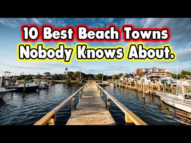 10 Hidden Beach Towns You’ve NEVER Heard Of!