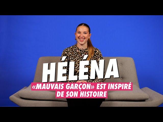 Héléna nous parle de son nouveau titre "Mauvais garçon"