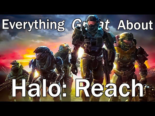 Everything GREAT About Halo: Reach!