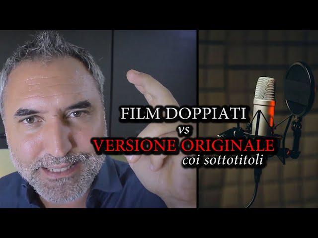 FILM DOPPIATI vs VERSIONE ORIGINALE coi sottotitoli