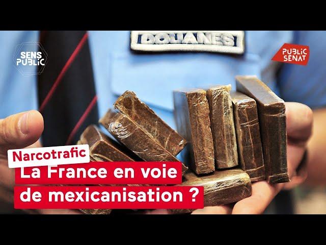 Narcotrafic : La France en voie de mexicanisation ?