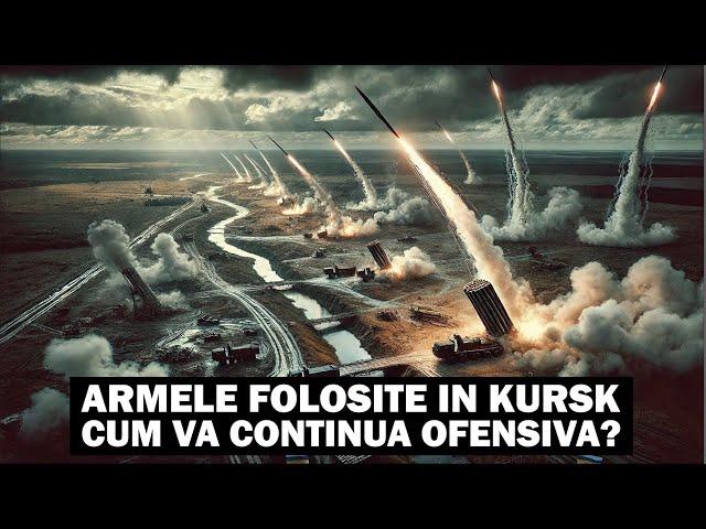 Armele Folosite pe frontul din Kursk de catre Ucraina si Rusia | Cum va Continua Ofensiva?