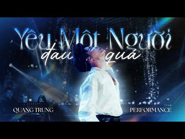 Yêu Một Người Đau Quá (Live) - Quang Trung