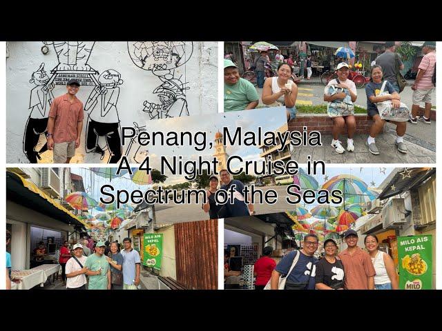 Six Hours in Penang Malaysia - A 4 Night Cruise in Spectrum of the Seas