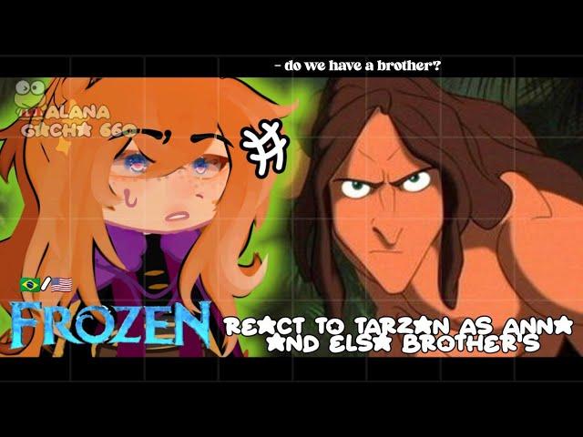 •|Frozen React to Tarzan as Anna and Elsa brother's•|GACHA CLUB /