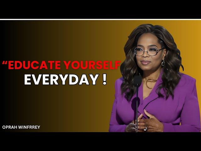 Oprah Winfrey Motivation: Educate Yourself Daily | Listen this Everyday (Must Watch !)