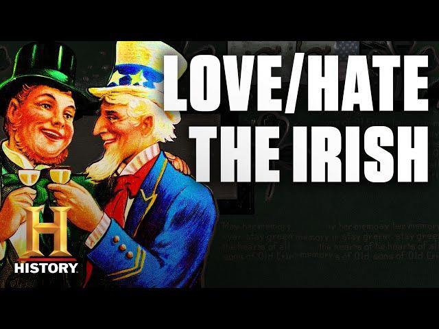 Why America Loves/Hated the Irish | History