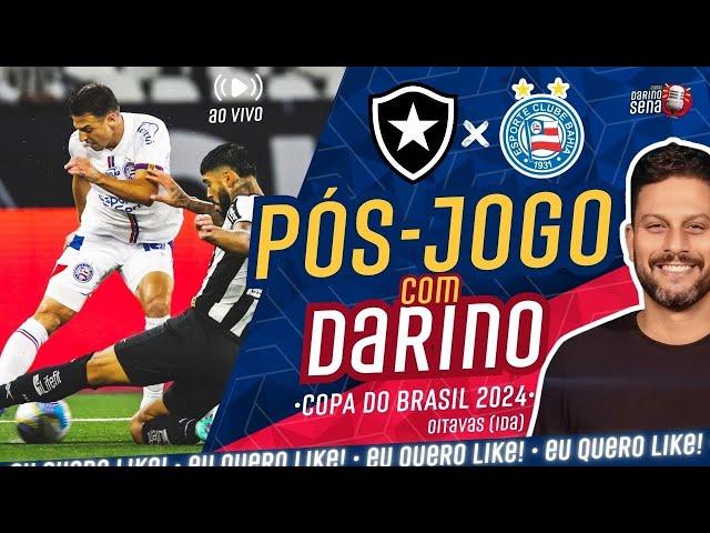   [PÓS-JOGO COM DARINO] BOTAFOGO X BAHIA I OITAVAS I COPA DO BRASIL 2024