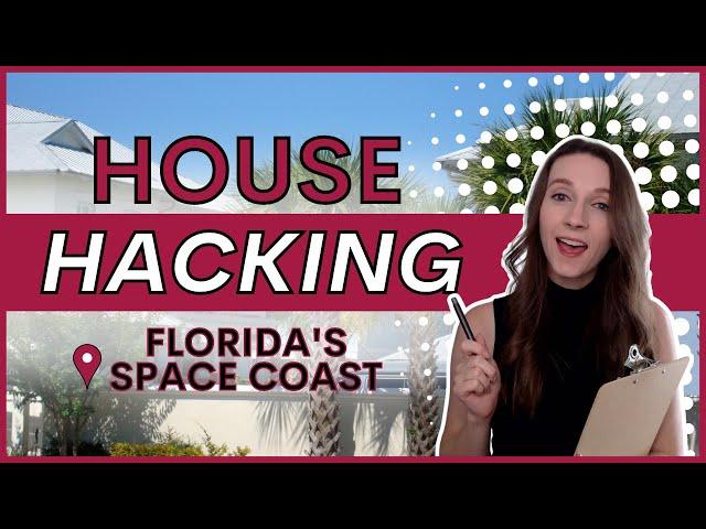 House Hacking on Florida's Space Coast | What You NEED to Know! | Brevard County