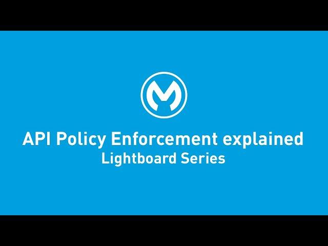 API Policy Enforcement Explained | Lightboard Series