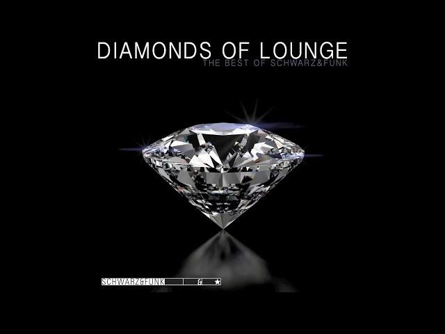 BEST OF Lounge Music by Schwarz & Funk - Diamonds Of Lounge