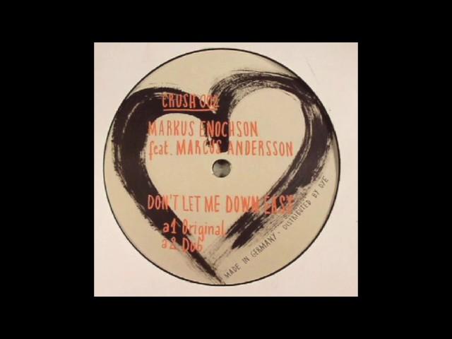 Markus Enochson feat. Marcus Andersson - Don't Let Me Down Easy (DUB) CRUSH 002