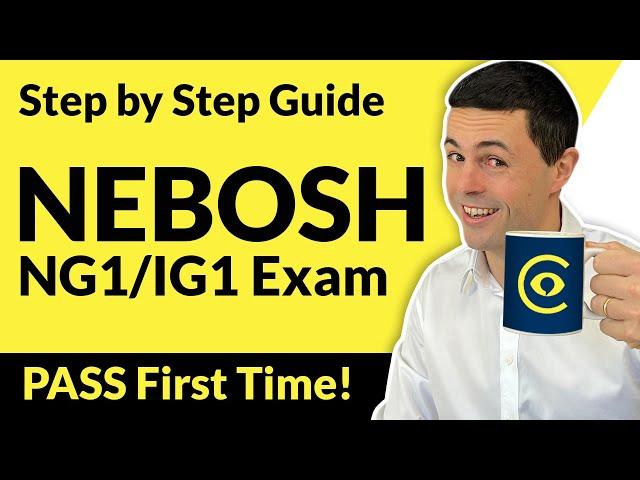 The 2025 Step by Step Guide to PASSING your NEBOSH NG1/IG1 OBE Open Book Exam FIRST TIME!