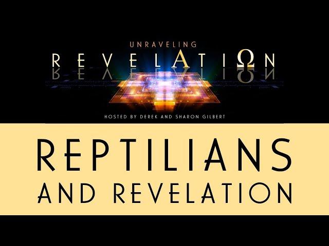 Unraveling Revelation: Reptilians and Revelation