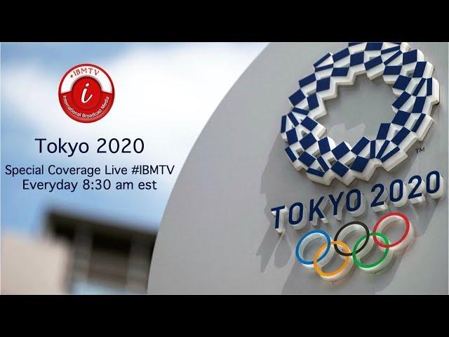 International Broadcast Media presents "TOKYO OLYMPICS 2020" Live at 8:30 am est