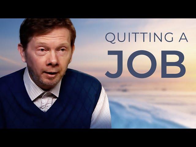 Should You Quit Your Job? | Eckhart Tolle on Doing What You Love and Loving What You Do