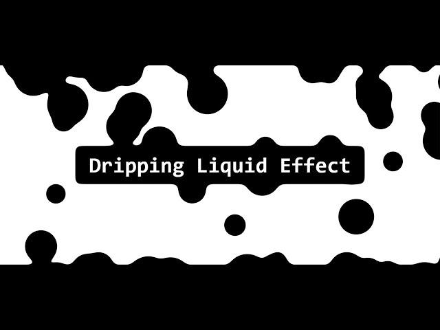 Dripping Liquid Effect Inspired by Franks laboratory | CSS & SVG