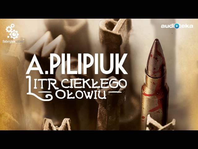 Litr ciekłego ołowiu - audiobook | Andrzej Pilipiuk (czyta: Maciej Kowalik)